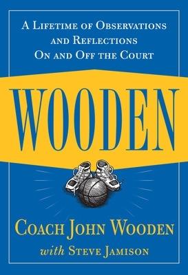 Wooden: A Lifetime of Observations and Reflections On and Off the Court - John Wooden - cover
