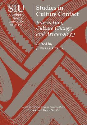 Studies in Culture Contact: Interaction, Culture Change, and Archaeology - cover