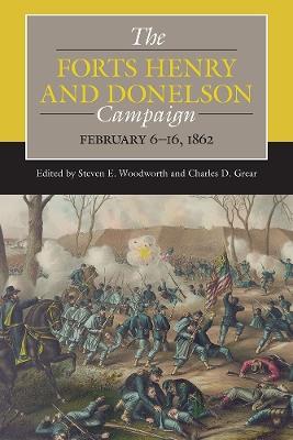 The Forts Henry and Donelson Campaign: February 6–16, 1862 - cover