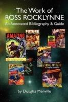 The Work of Ross Rocklynne: An Annotated Bibliography & Guide - Douglas Menville - cover