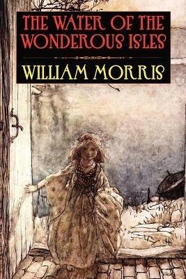The Water of the Wondrous Isles - William Morris - cover