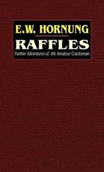 Raffles: Further Adventures of the Amateur Cracksman