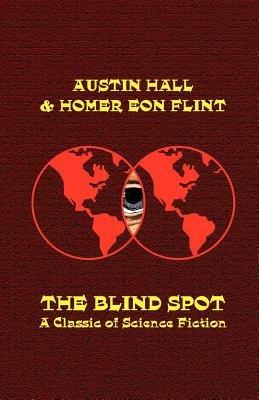 The Blind Spot - Austin Hall,Homer Eon Flint - cover