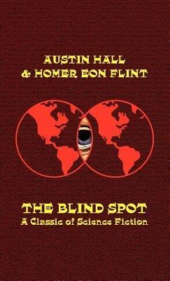 The Blind Spot - Austin Hall,Homer Eon Flint - cover