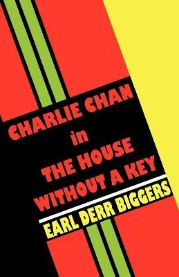 Charlie Chan in the House without a Key - Earl Derr Biggers - cover