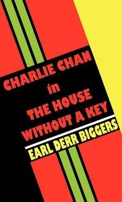 Charlie Chan in the House without a Key - Earl Derr Biggers - cover