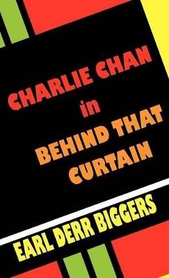 Charlie Chan in Behind That Curtain - Earl Derr Biggers - cover