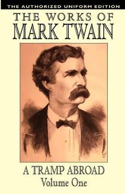 A Tramp Abroad: The Authorized Uniform Edition - Mark Twain,Samuel Clemens - cover