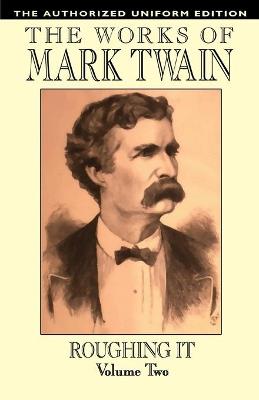 Roughing it: The Authorized Uniform Edition - Mark Twain,Samuel Clemens - cover