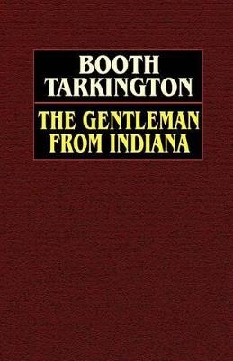 The Gentleman from Indiana - Booth Tarkington - cover