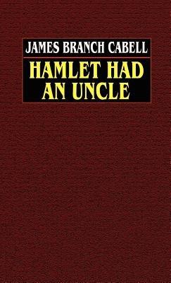 Hamlet Had an Uncle - James Branch Cabell - cover