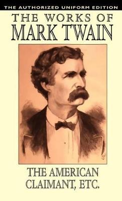 The American Claimant and Other Stories: The Authorized Uniform Edition - Mark Twain - cover