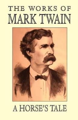 A Horse's Tale - Mark Twain - cover