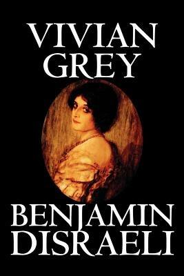 Vivian Grey - Benjamin Disraeli - cover