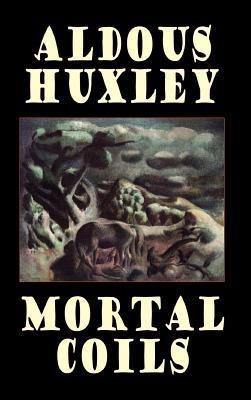 Mortal Coils - Aldous Huxley - cover