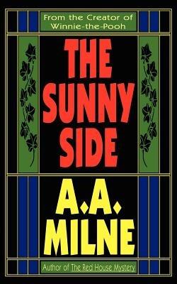 The Sunny Side - A A Milne,Alan Alexander Milne - cover