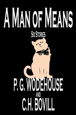 A Man of Means by P. G. Wodehouse, Fiction, Literary - P G Wodehouse,C H Bovill - cover