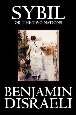 Sybil, or the Two Nations - Benjamin Disraeli - cover