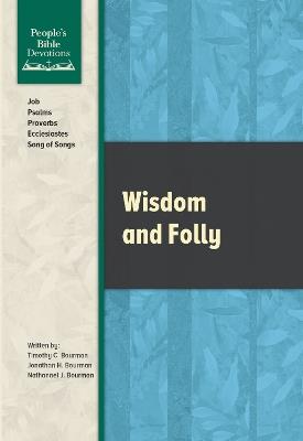 Wisdom and Folly - Timothy C Bourman - cover