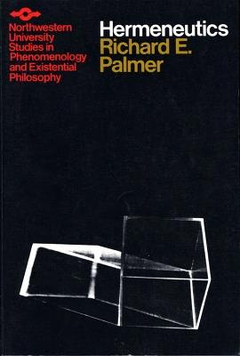 Hermeneutics: Interpretation Theory in Schleiermacher, Dilthey, Heidegger and Gadamer - Richard E. Palmer - cover