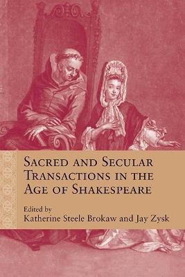 Sacred and Secular Transactions in the Age of Shakespeare - cover
