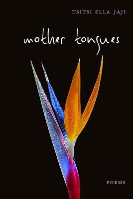 Mother Tongues: Poems - Tsitsi Ella Jaji - cover