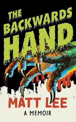 The Backwards Hand: A Memoir - Matt Lee - cover