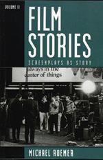 Film Stories: Screenplays as Story
