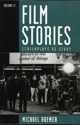 Film Stories: Screenplays as Story - Michael Roemer - cover