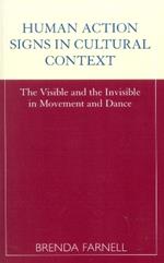 Human Action Signs in Cultural Context: The Visible and the Invisible in Movement and Dance