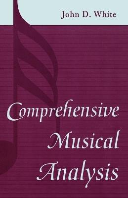 Comprehensive Musical Analysis - John D. White - cover