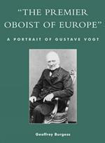 'The Premier Oboist of Europe': A Portrait of Gustave Vogt