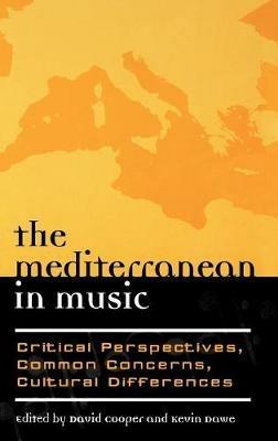 The Mediterranean in Music: Critical Perspectives, Common Concerns, Cultural Differences - cover