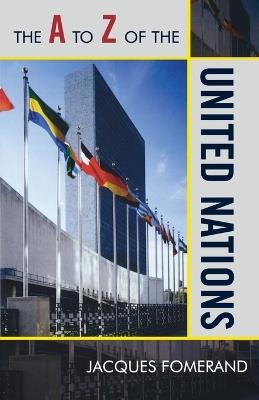 The A to Z of the United Nations - Jacques Fomerand - cover