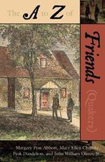 The A to Z of the Friends (Quakers)