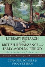 Literary Research and the British Renaissance and Early Modern Period: Strategies and Sources