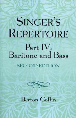 The Singer's Repertoire, Part IV: Baritone and Bass - Berton Coffin - cover
