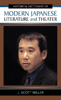 Historical Dictionary of Modern Japanese Literature and Theater - Scott J. Miller - cover