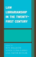 Law Librarianship in the Twenty-First Century