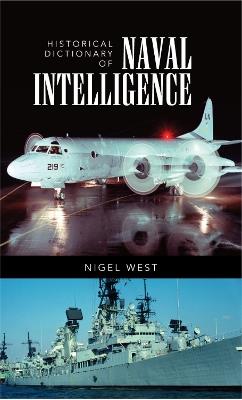 Historical Dictionary of Naval Intelligence - Nigel West - cover