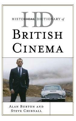 Historical Dictionary of British Cinema - Alan Burton,Steve Chibnall - cover