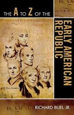The A to Z of the Early American Republic