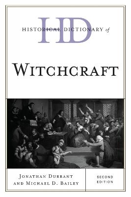 Historical Dictionary of Witchcraft - Jonathan Durrant,Michael D. Bailey - cover