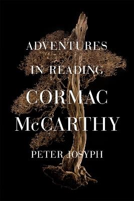 Adventures in Reading Cormac McCarthy - Peter Josyph - cover