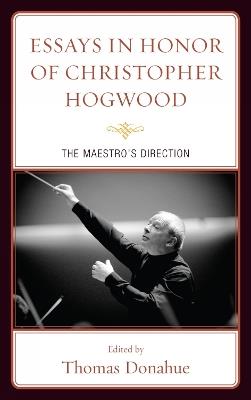 Essays in Honor of Christopher Hogwood: The Maestro's Direction - cover
