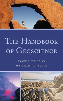 The Handbook of Geoscience - Frank R. Spellman,Melissa L. Stoudt - cover