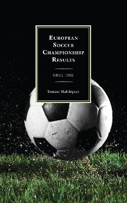 European Soccer Championship Results: Since 1958 - Tomasz Malolepszy - cover