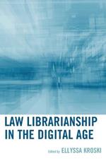 Law Librarianship in the Digital Age