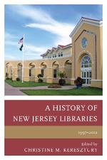 A History of New Jersey Libraries, 1997-2012