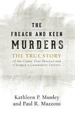 The Freach and Keen Murders: The True Story of the Crime That Shocked and Changed a Community Forever
